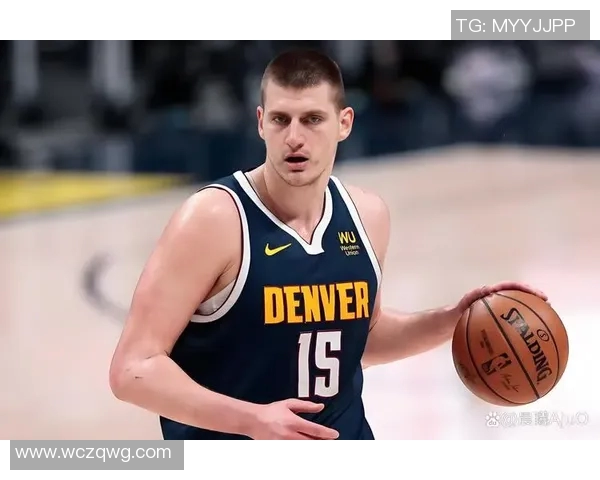 尼古拉约基奇如何引领掘金队重返NBA巅峰之路